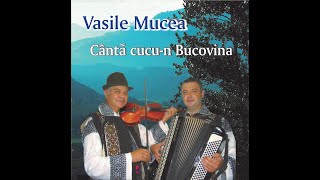 VASILE MUCEA  CANTA CUCUN BUCOVINA [upl. by Aklam]