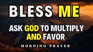 Trust God to Multiply Your Blessings and Favor Your Path  Powerful Morning Prayer to Begin Your Day [upl. by Yoreel]