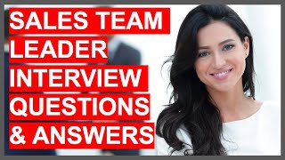 SALES TEAM LEADER INTERVIEW QUESTIONS amp ANSWERS [upl. by Alatea368]