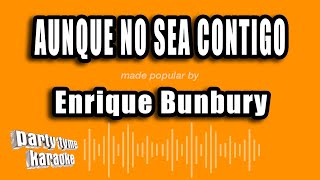 Enrique Bunbury  Aunque No Sea Contigo Versión Karaoke [upl. by Angel322]