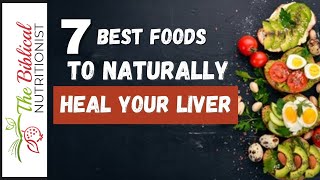 7 Foods That Heal Your Liver Naturally [upl. by Aennyl]