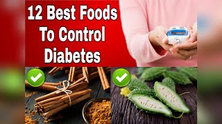 ✅ 12 Best Foods To Control Diabetes [upl. by Argela]