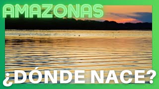 💦 ¿DÓNDE NACE y dónde DESEMBOCA el RÍO AMAZONAS 🌿 Viaje a PERU 🌿 [upl. by Dirgni]