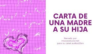 CARTA DE UNA MADRE A SU HIJA [upl. by Walther]