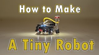 How to Make a Tiny Robot [upl. by Darnall]