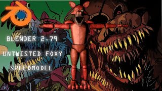 FNAF TTO Blender 279 Untwisted Foxy Speedmodel [upl. by Retrac261]