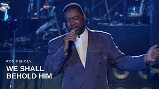 Ron Kenoly  We Shall Behold Him Live [upl. by Worthy]