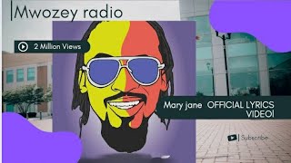 mwozey radio mary jane lyrics [upl. by Terrye]