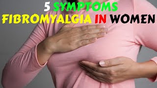 5 Symptoms of Fibromyalgia That Every Women Should Aware of [upl. by Eilssel]