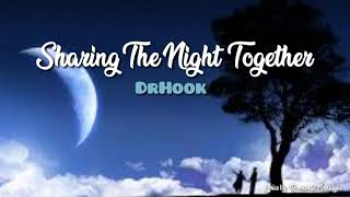 Sharing The Night Together  DrHookLyrics [upl. by Lyrehc]