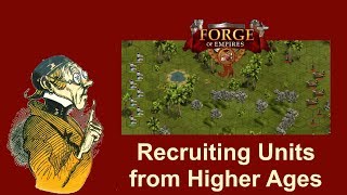 FoEhints Recruiting Units from Higher Ages in Forge of Empires [upl. by Aknaib]