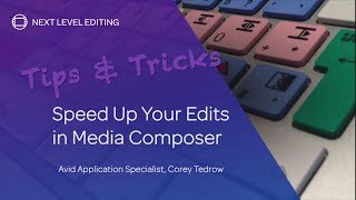 Tips amp Tricks  Speed Up Your Edits in Media Composer [upl. by Hughmanick]