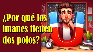 ¿Por qué los imanes tienen dos polos [upl. by Batish]