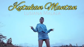 Lusiana Malala  Kutukan Mantan Main Pelan Pelan Masukan Dalam Lubang Official Music Video [upl. by Gamber]