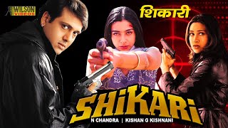 Shikari Hindi Full Movie  Govinda Karisma Kapoor Tabu Johnny Lever  HD [upl. by Sweatt506]