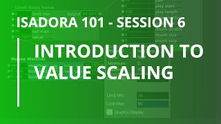 Isadora 101  6 An Introduction to Value Scaling in Isadora [upl. by Dibb]