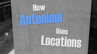 How Antonioni Uses Locations [upl. by Fabri470]