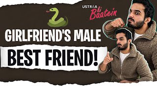 STOP your GFs Male Best Friend  Ustraa Ki Baatein with Shan Prasher EP 29 [upl. by Damour]