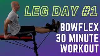 Bowflex Leg Day 1  30 minute workout  7 different exercises for Legs and Core [upl. by Gascony305]