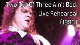 Meat Loaf Two Out Of Three Aint Bad Live Rehersal 1993 [upl. by Atrahc604]