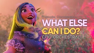 What Else Can I Do  Encanto  Epic Majestic Orchestral [upl. by Ilke]