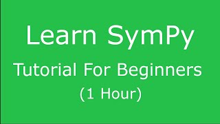 SymPy  Tutorial for Beginners Python [upl. by Dev979]