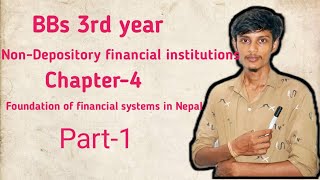 NonDepository Financial institution part1 BBS 3rd yearsFoundation of financial system in nepal [upl. by Esened]