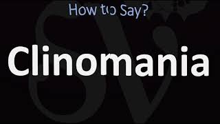 How to Pronounce Clinomania CORRECTLY [upl. by Eagle]