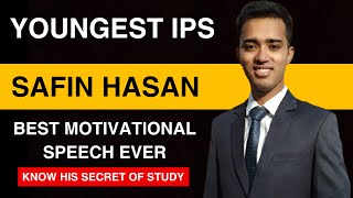 Youngest IPS Safin Hasan  BEST MOTIVATIONAL SPEECH FOR UPSC ASPIRANT [upl. by Yrailih204]