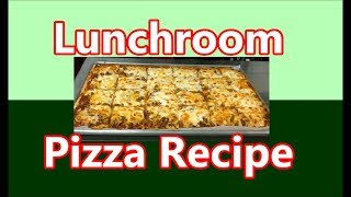 School Cafeteria Pizza Recipe [upl. by Ogata503]