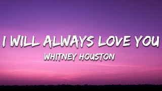 Whitney Houston  I Will Always Love You Lyrics [upl. by Ahsed474]