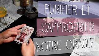 HOW TO⎢Rituel purifier et sapproprier notre Oracle ou Tarot ☽O☾ [upl. by Eiramlatsyrk474]