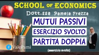 Mutui passivi esercizio svolto dalla nascita alla gestione annuale del mutuo passivo partita doppia [upl. by Belia942]