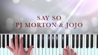 Say So  PJ Morton Ft Jojo Piano Cover [upl. by Ravaj]