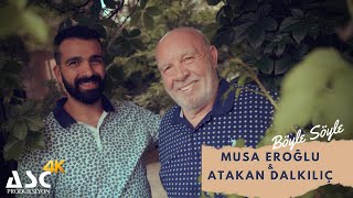 Musa Eroğlu amp Atakan Dalkılıç  Böyle Söyle [upl. by Malinda]