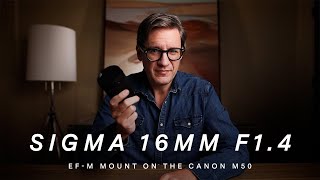 REVIEW of the SIGMA 16mm f14 EFM on the CANON M50  Worth buying [upl. by Monica]