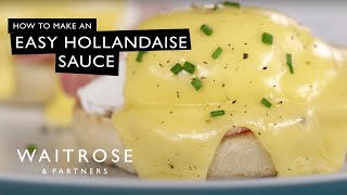 How To Make An Easy Hollandaise Sauce  Waitrose [upl. by Timothea]