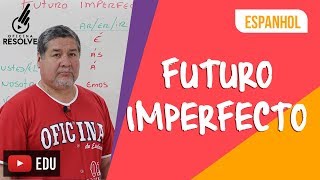 Futuro imperfecto aula de espanhol Futuro imperfeito [upl. by Sirah]