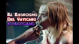 El Exorcismo Del Vaticano Resumen [upl. by Carper]