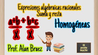 Adición y sustracción de expresiones algebraicas racionales homogéneas  Prof Alan Braez [upl. by Miki22]