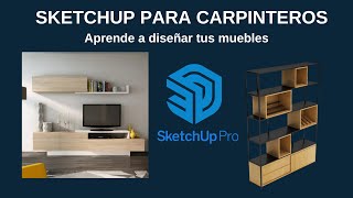 Aprende a Diseñar tus Muebles con Sketchup  taller para carpinteros [upl. by Gavra555]