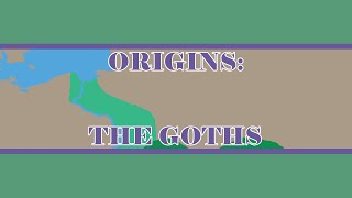 Origins The Goths [upl. by Mateo]