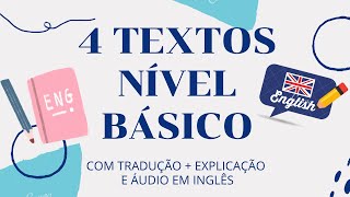 INGLÊS PARA INICIANTES  4 TEXTOS NÍVEL BÁSICO COM TRADUÇÃO E ÁUDIO EM INGLÊS [upl. by Aivlis]