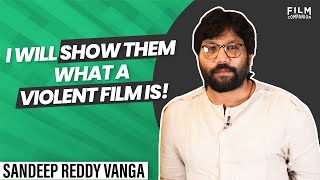 Sandeep Vanga Reddy on his films processes and beliefs  Film Companion [upl. by Ofelia]