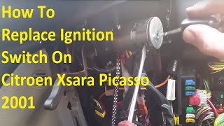 How To Change The Ignition Switch On Citroen Xsara Picasso [upl. by Nordek]