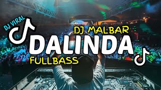 DJ DALINDA REMIX FULL BASS VIRAL TIKTOK  DJ MALBAR  BASSGANGGA  2024 [upl. by Spoor]