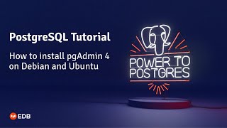 How to install pgAdmin 4 on Debian and Ubuntu  EDB PostgreSQL Tutorial [upl. by Tolliver364]