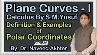 Definition and examples of polar coordinates Plane Curves I Calculus by SM Yusuf Lec36 [upl. by Bainter]