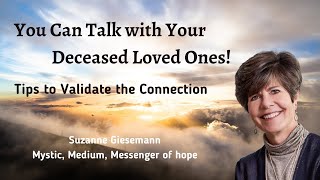 You Can Talk with Your Deceased Loved Ones Tips to Validate the Connection [upl. by Assela]