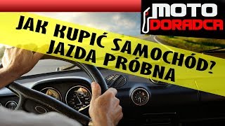 Jak kupić samochód używany JAZDA PRÓBNA MOTODORADCA [upl. by Gillie]